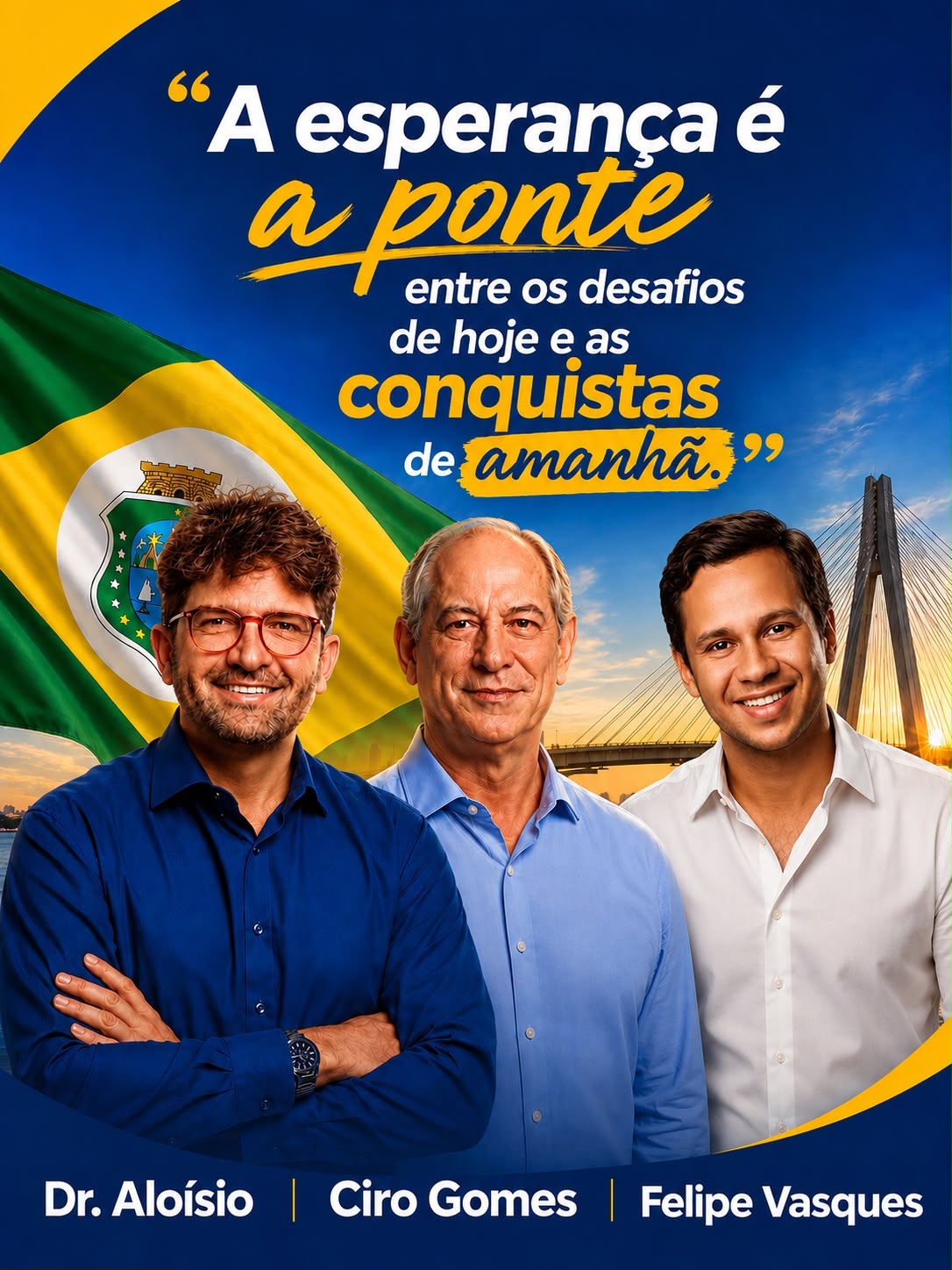 Dr. Aloísio, Ciro Gomes e Felipe Vasques